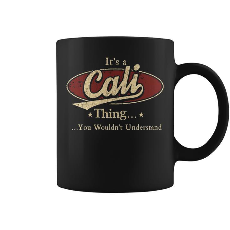 Its A Cali Thing You Wouldnt Understand Personalized Name Gifts With Name Printed Cali Coffee Mug