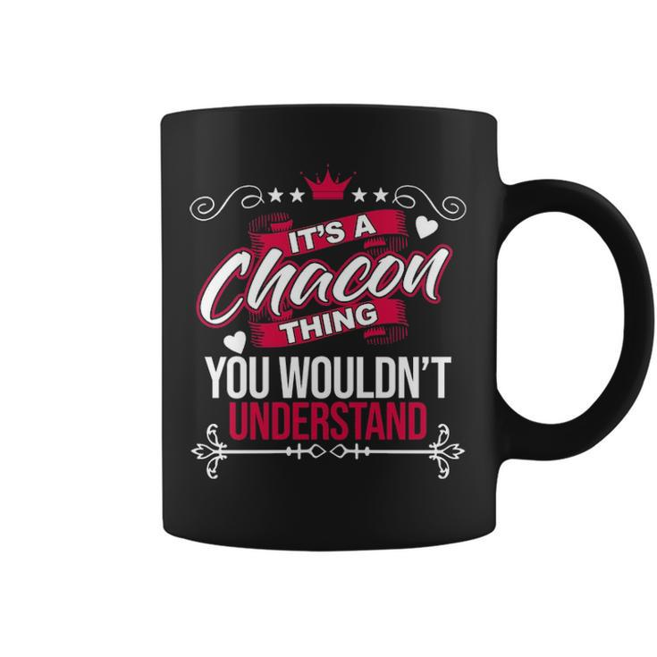Its A Chacon Thing You Wouldnt Understand   Sweat Coffee Mug