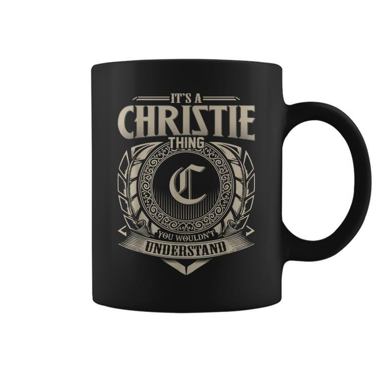 Its A Christie Thing You Wouldnt Understand Name Vintage  Coffee Mug