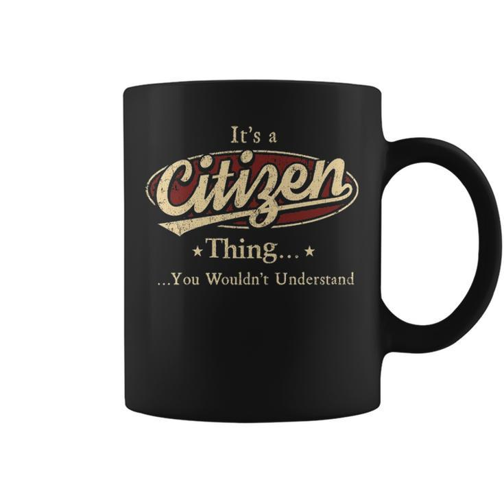 Its A Citizen Thing You Wouldnt Understand  Personalized Name Gifts   With Name Printed Citizen Coffee Mug