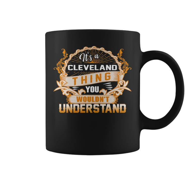 Its A Cleveland Thing You Wouldnt Understand  Cleveland   For Cleveland  Coffee Mug