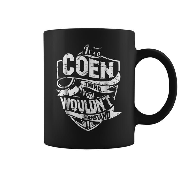 Its A Coen Thing You Wouldnt Understand Coffee Mug