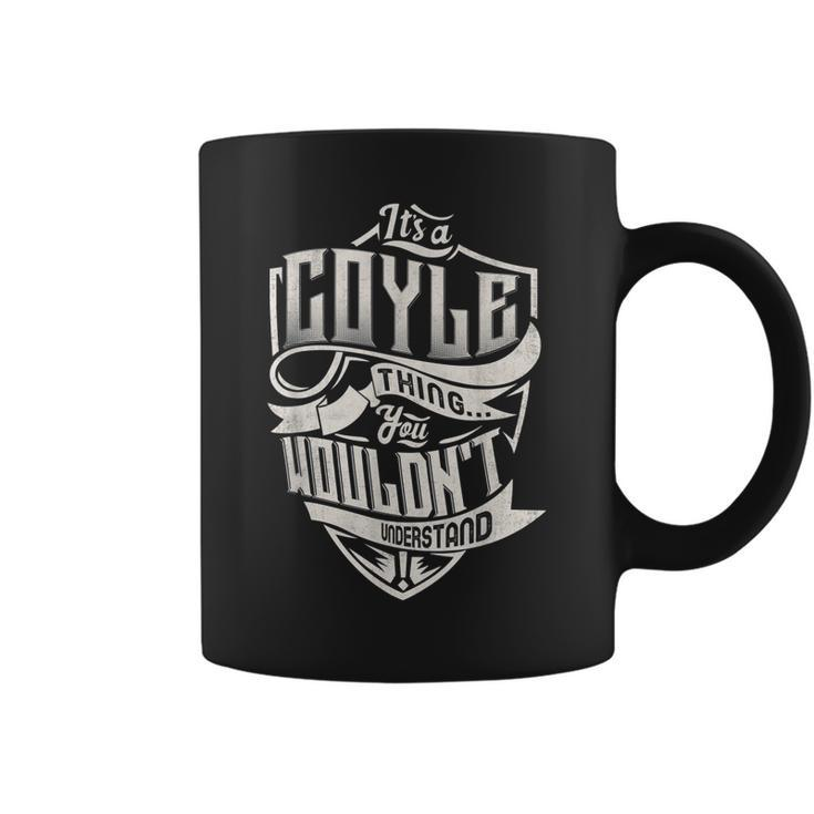 Its A Coyle Thing You Wouldnt Understand Classic Name  Coffee Mug