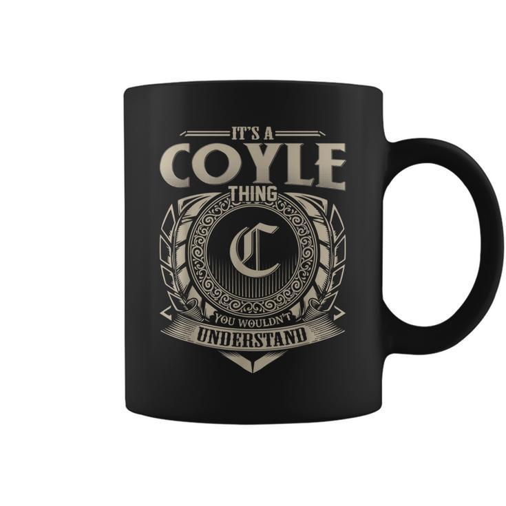 Its A Coyle Thing You Wouldnt Understand Name Vintage  Coffee Mug