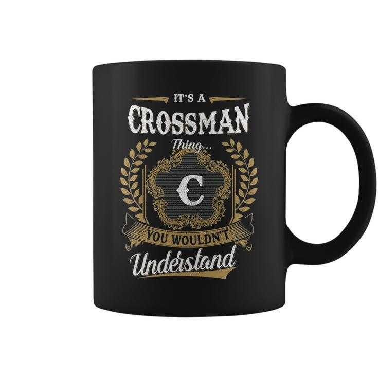 Its A Crossman Thing You Wouldnt Understand  Personalized Last Name  Crossman Family Crest Coat Of Arm Coffee Mug