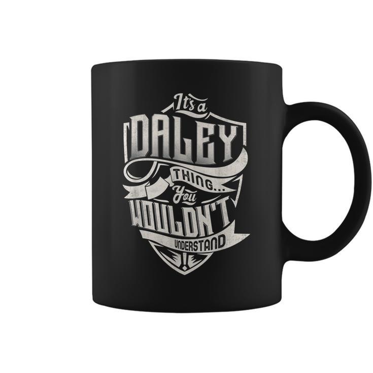 Its A Daley Thing You Wouldnt Understand Classic Name  Coffee Mug