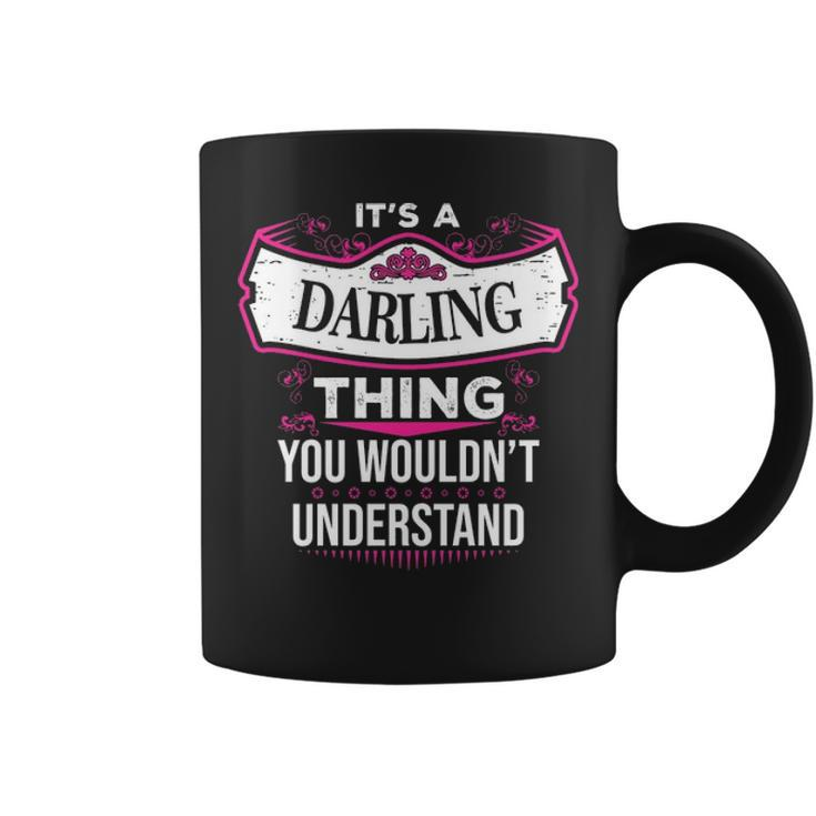 Its A Darling Thing You Wouldnt Understand  Darling   For Darling  Coffee Mug