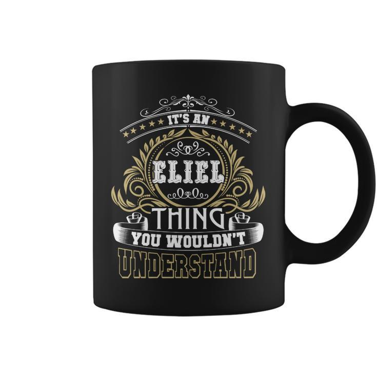 Its A Eliel Thing You Wouldnt Understand Name  Coffee Mug