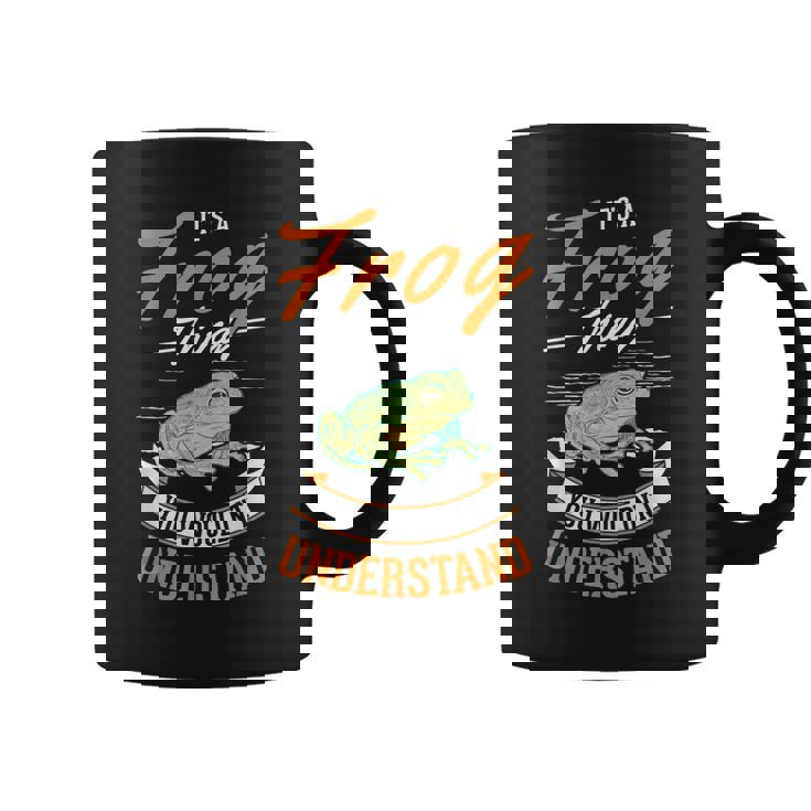 Its A Frog Thing You Wouldnt Understand Frog  Coffee Mug