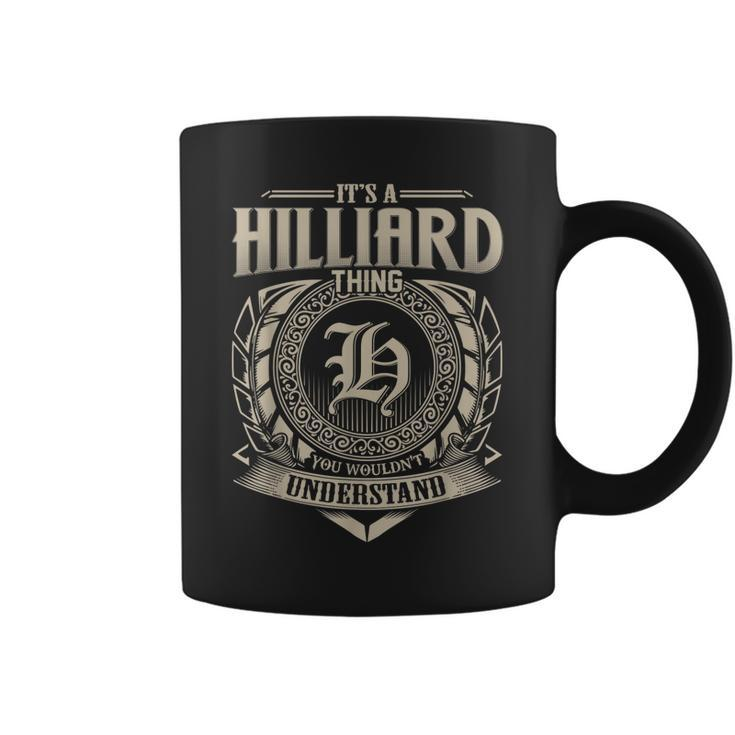 Its A Hilliard Thing You Wouldnt Understand Name Vintage  Coffee Mug