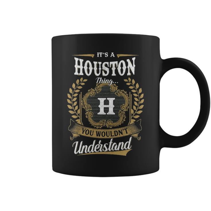 Its A Houston Thing You Wouldnt Understand  Personalized Last Name  Houston Family Crest Coat Of Arm Coffee Mug