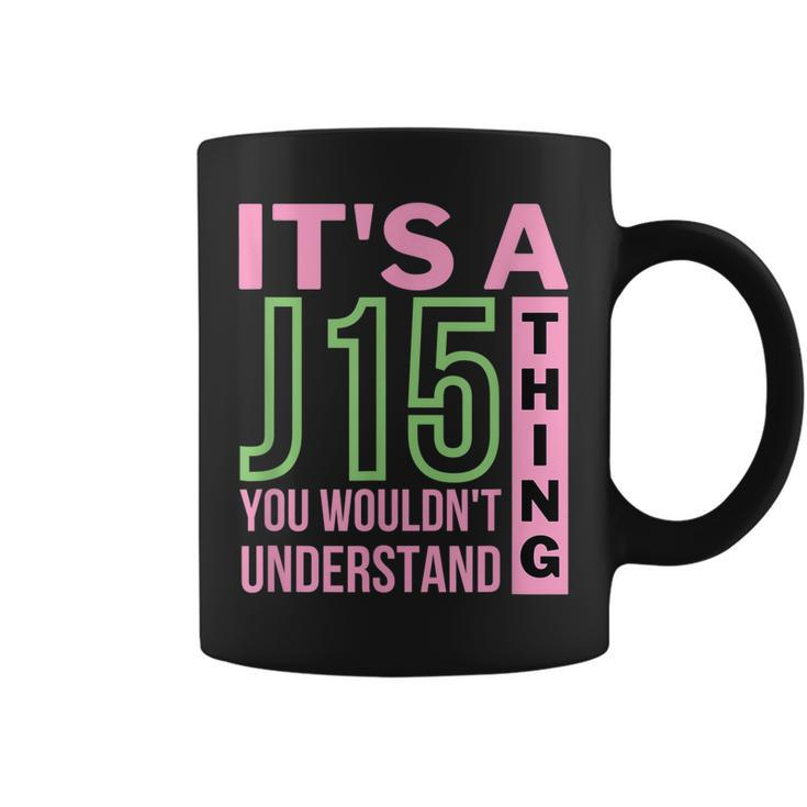 Its A J15 Thing You Wouldnt Understand J15 Aka Founders Day Coffee Mug