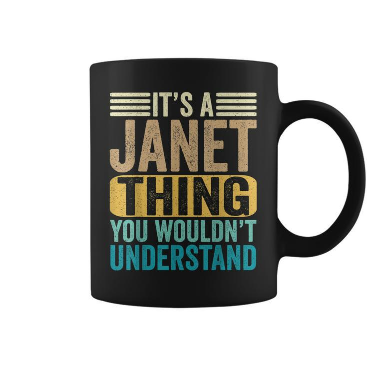 Its A Janet Thing You Wouldnt Understand Forename Funny  Coffee Mug