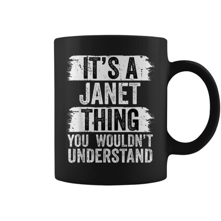 Its A Janet Thing You Wouldnt Understand Funny Family Name  Coffee Mug