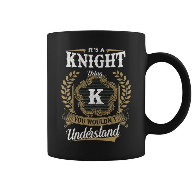 Its A Knight Thing You Wouldnt Understand  Personalized Last Name  Knight Family Crest Coat Of Arm Coffee Mug