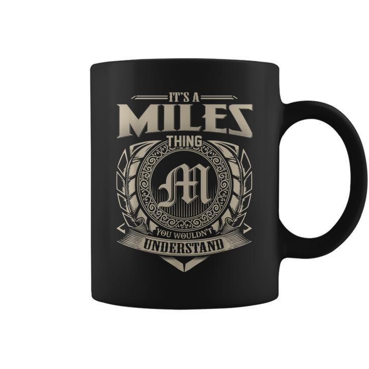 Its A Miles Thing You Wouldnt Understand Name Vintage  Coffee Mug