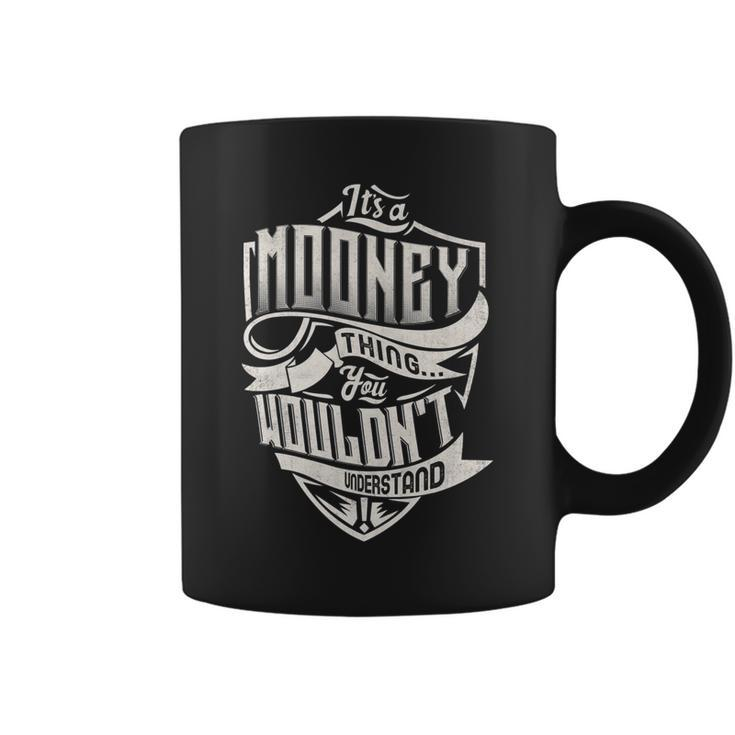 Its A Mooney Thing You Wouldnt Understand Classic Name   Coffee Mug