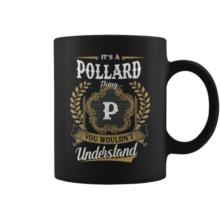 Its A Pollard Thing You Wouldnt Understand  Personalized Last Name  Pollard Family Crest Coat Of Arm Coffee Mug