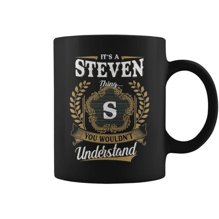 Its A Steven Thing You Wouldnt Understand  Personalized Last Name  Steven Family Crest Coat Of Arm Coffee Mug