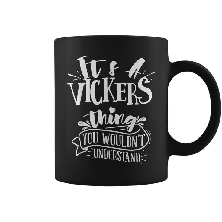Its A Vickers Thing You Wouldnt Understand Custom Family  Coffee Mug
