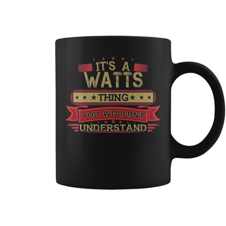 Its A Watts Thing You Wouldnt Understand Watts For Watts Coffee Mug