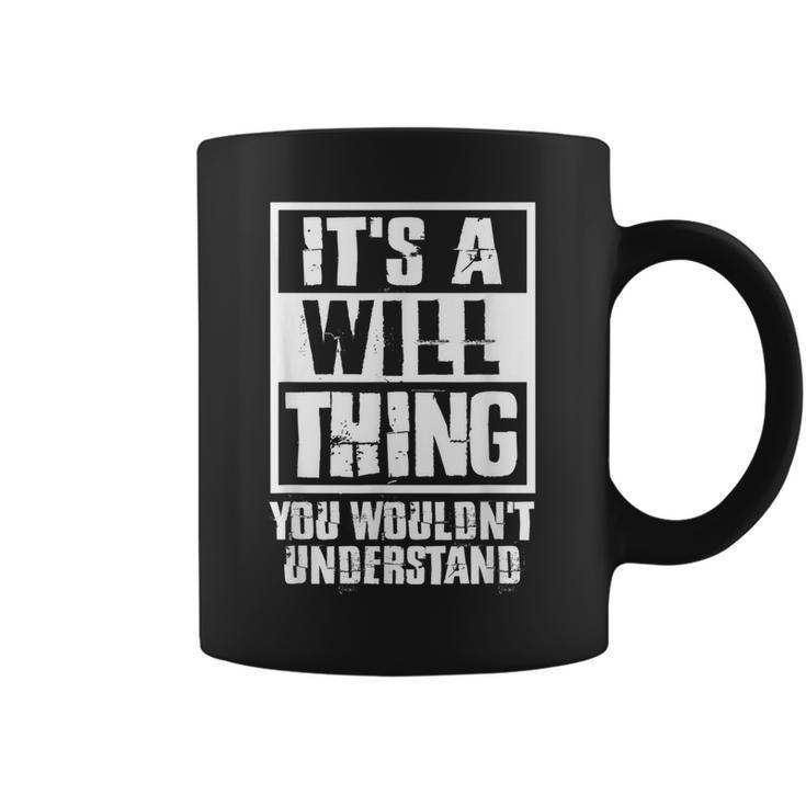 Its A Will Thing You Wouldnt Understand Coffee Mug
