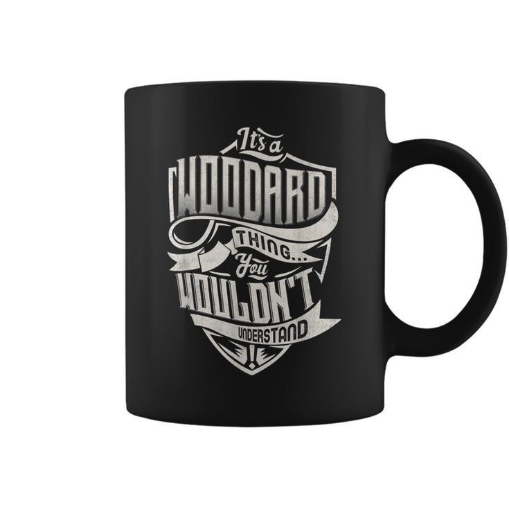 Its A Woodard Thing You Wouldnt Understand Classic Name Coffee Mug