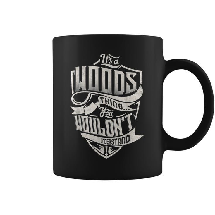 Its A Woods Thing You Wouldnt Understand Classic Name  Coffee Mug