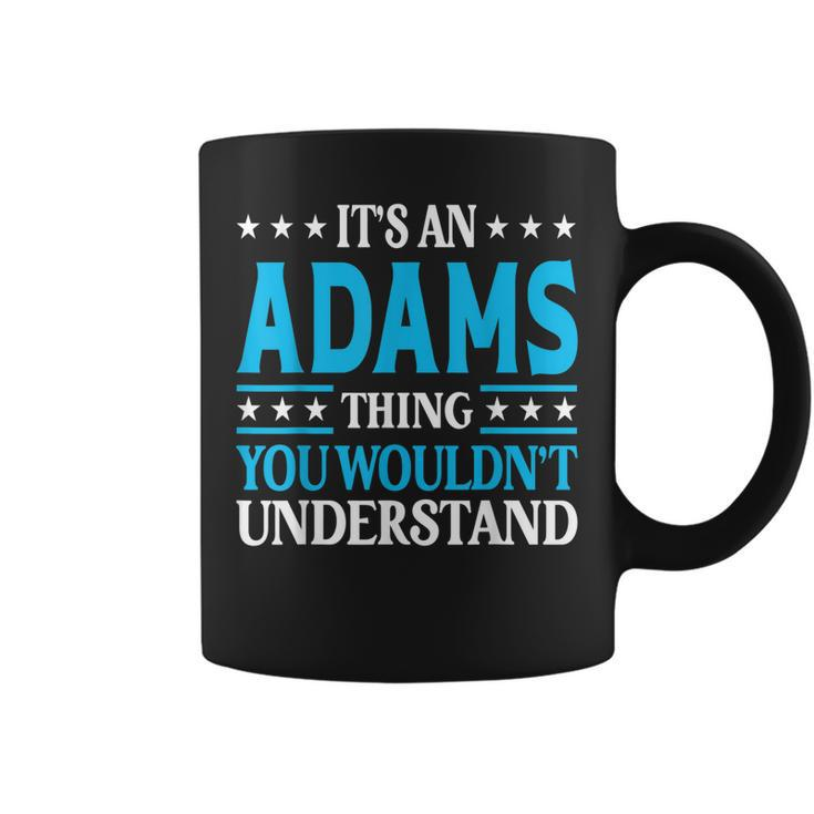 Its An Adams Thing Surname Funny Family Last Name Adams  Coffee Mug
