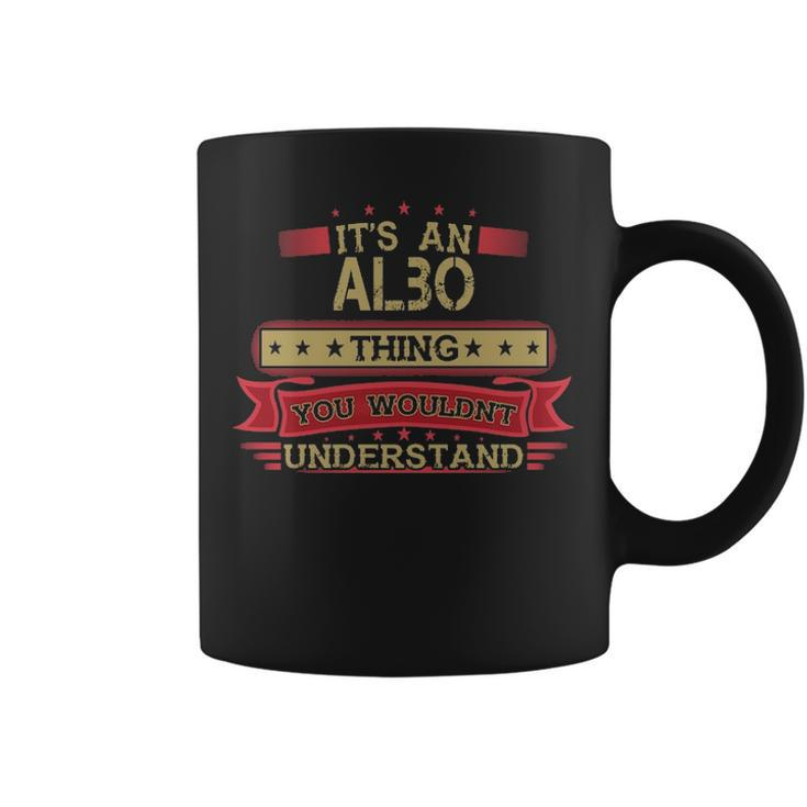 Its An Albo Thing You Wouldnt Understand Albo For Albo Coffee Mug