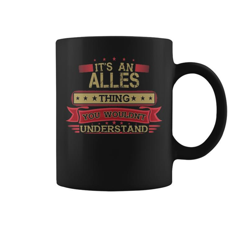 Its An Alles Thing You Wouldnt Understand Alles For Alles Coffee Mug