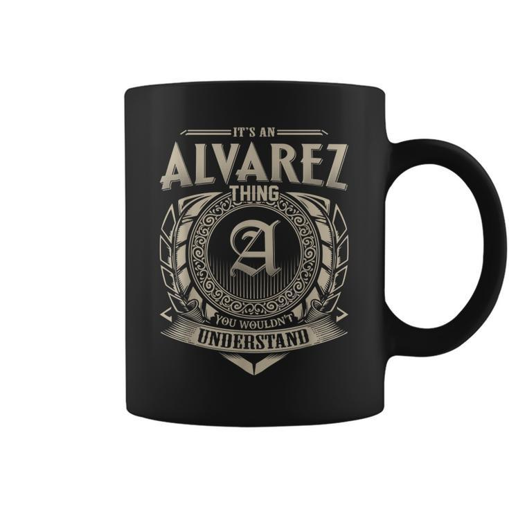Its An Alvarez Thing You Wouldnt Understand Name Vintage Coffee Mug