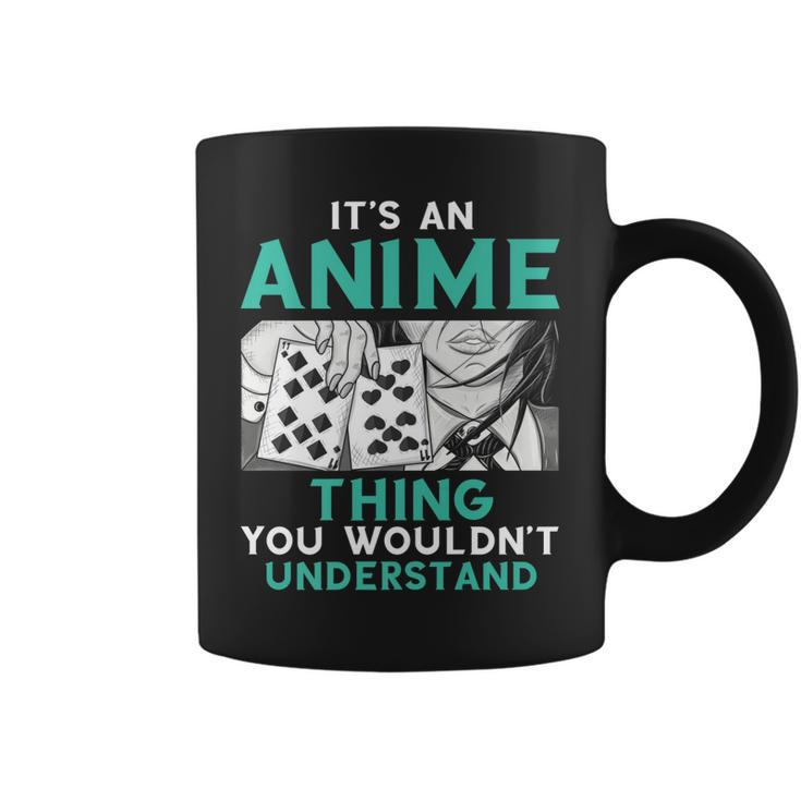 Its An Anime Thing You Wouldnt Understand   Coffee Mug