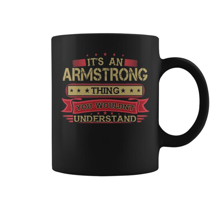 Its An Armstrong Thing You Wouldnt Understand  Armstrong   For Armstrong Coffee Mug