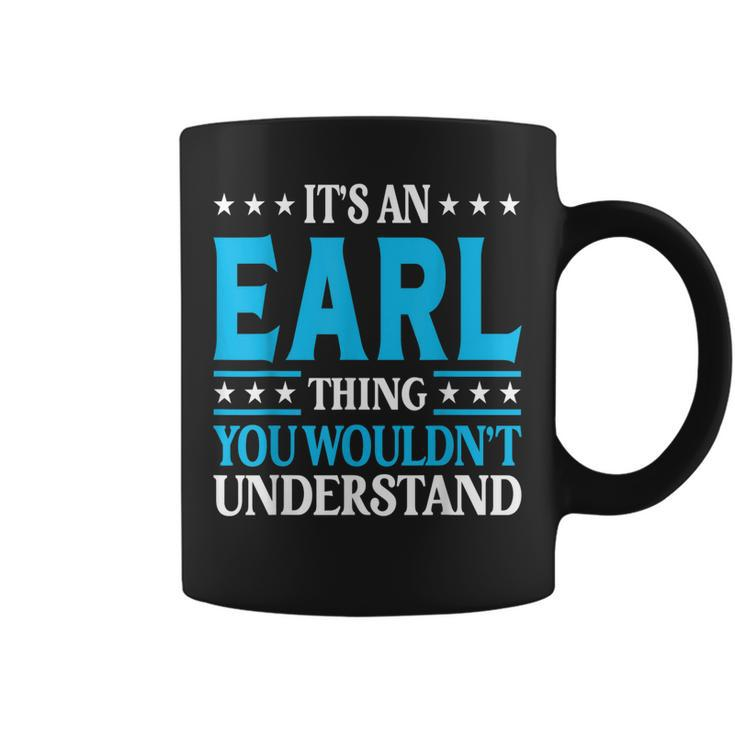 Its An Earl Thing Personal Name Funny Earl  Coffee Mug