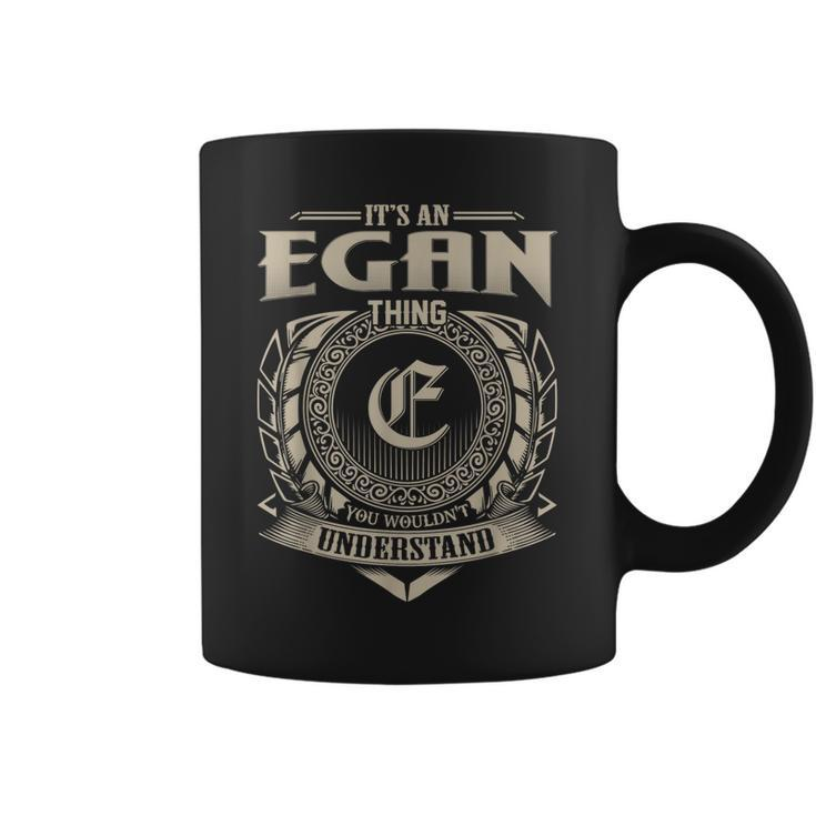 Its An Egan Thing You Wouldnt Understand Name Vintage  Coffee Mug