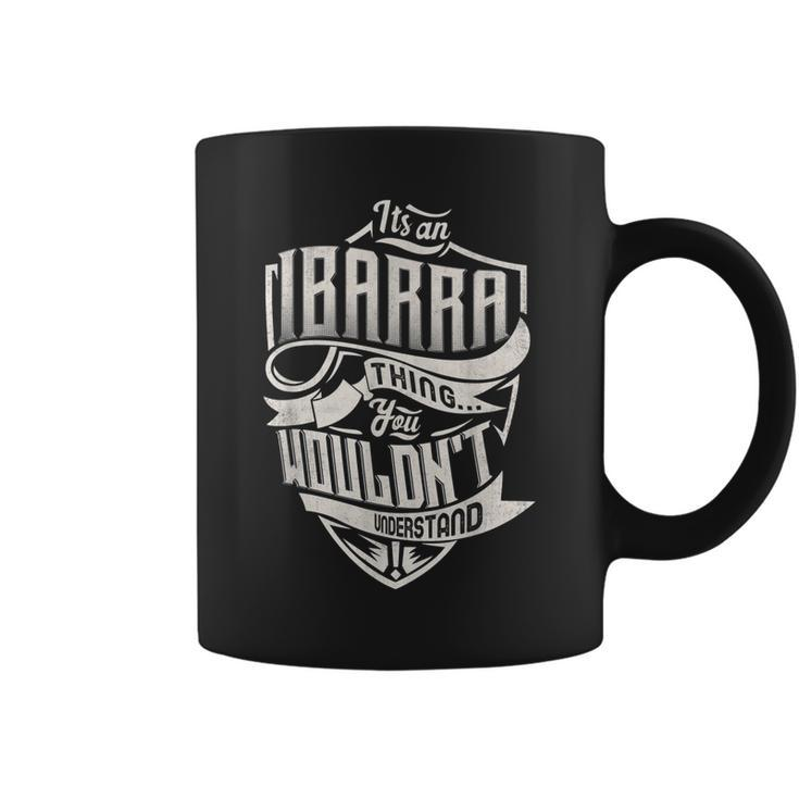 Its An Ibarra Thing You Wouldnt Understand Classic Name Coffee Mug