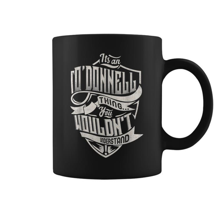 Its An O’Donnell Thing You Wouldnt Understand Classic Name Coffee Mug
