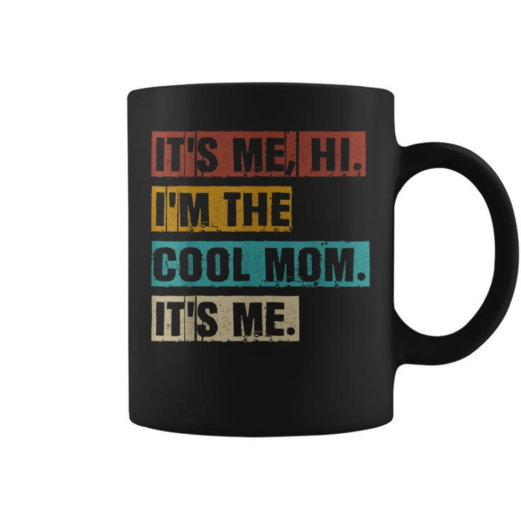 Its Me Hi Im The Cool Mom Its Me Funny Retro Mothers Day  Coffee Mug