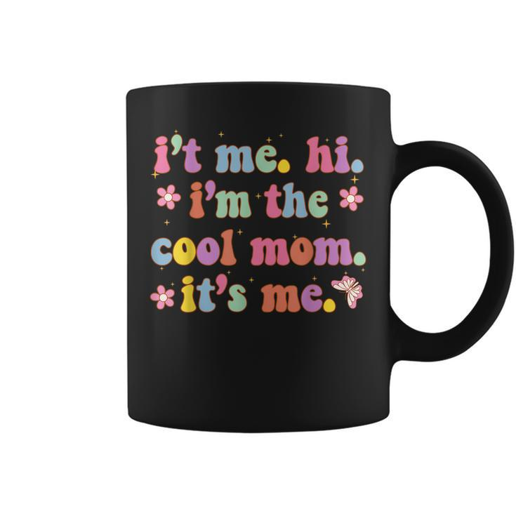Its Me Hi Im The Cool Mom Its Me Retro Groovy Mothers Day  Coffee Mug