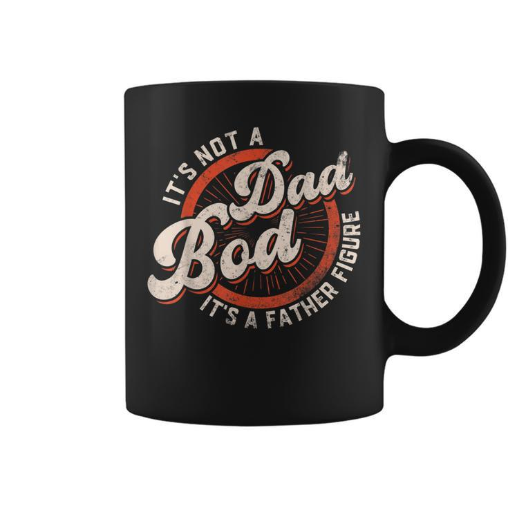 Its Not A Dad Bod Its A Father Figure  Funny Dad Joke Gift For Mens Coffee Mug