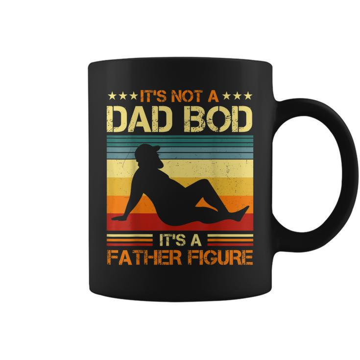 Its Not A Dad Bod Its A Father Figure Vintage Dad Coffee Mug