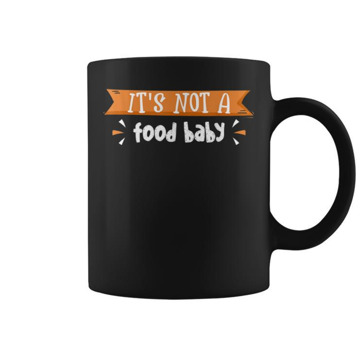 It’S Not A Food Baby Thanksgiving New Mother Future ParentsCoffee Mug