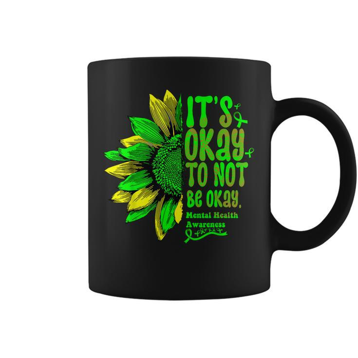 Its Okay To Not Be Okay Mental Health Awareness Sunflower  Coffee Mug