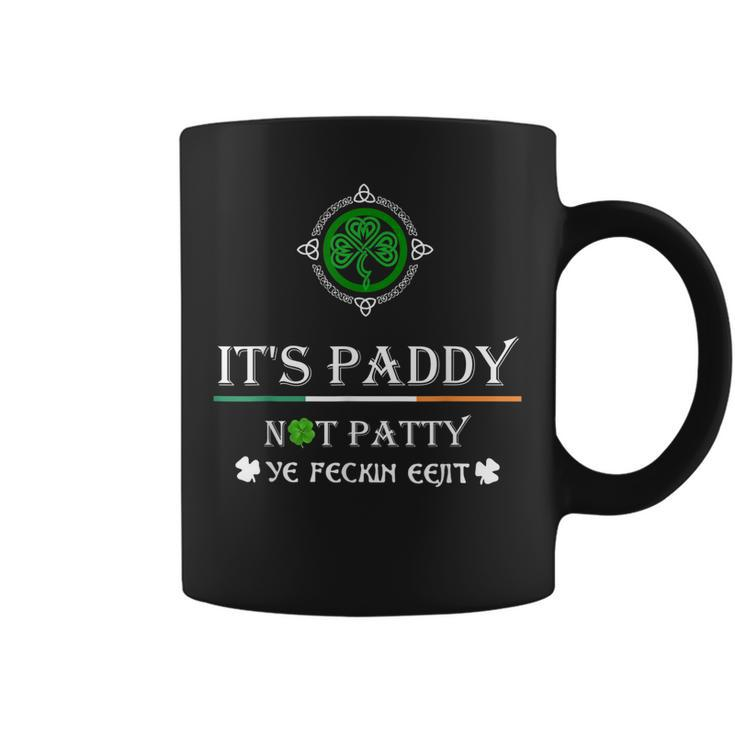 Its Paddy Not Patty Ye Feckin Eejit St Patricks Day Gift Coffee Mug