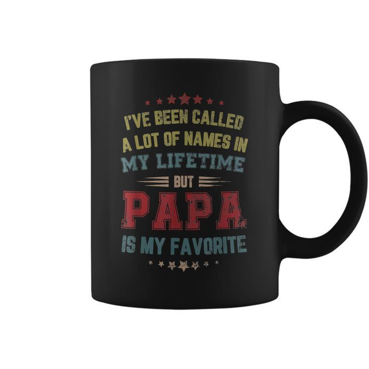Ive Been Called Lot Of Name But Papa Is My Favorite Dad  Coffee Mug
