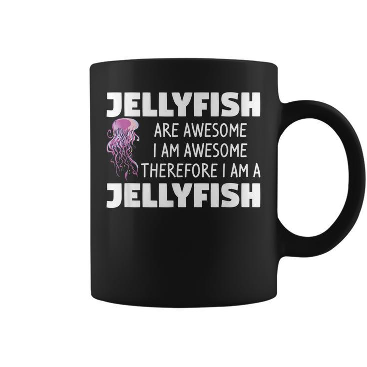Jellyfish Are Awesome I Am Awesome Therefore I Am Jellyfish  Coffee Mug