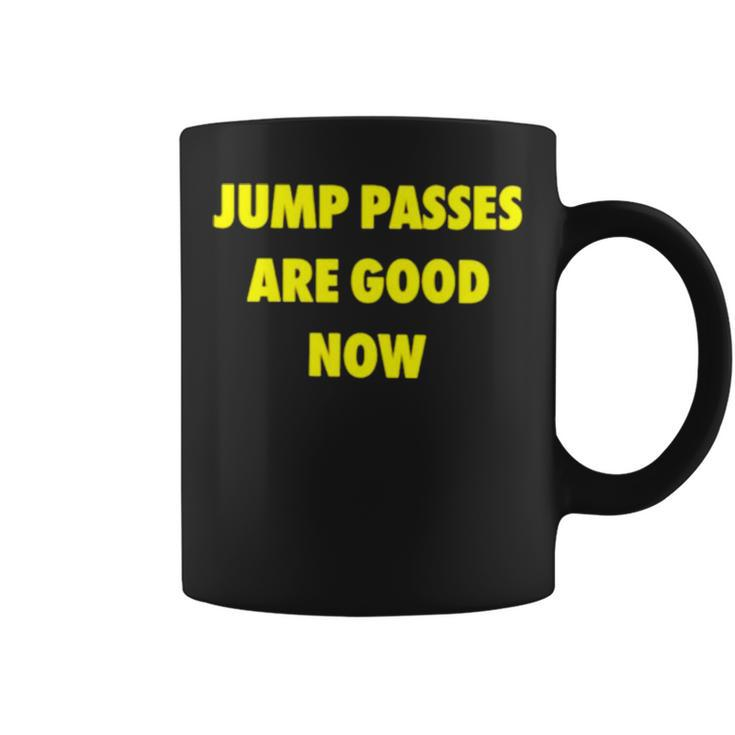Jump Passed Are Good Now Coffee Mug