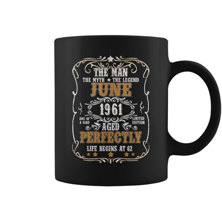 June 1961 The Man Myth Legend 62 Year Old Birthday Gift Coffee Mug