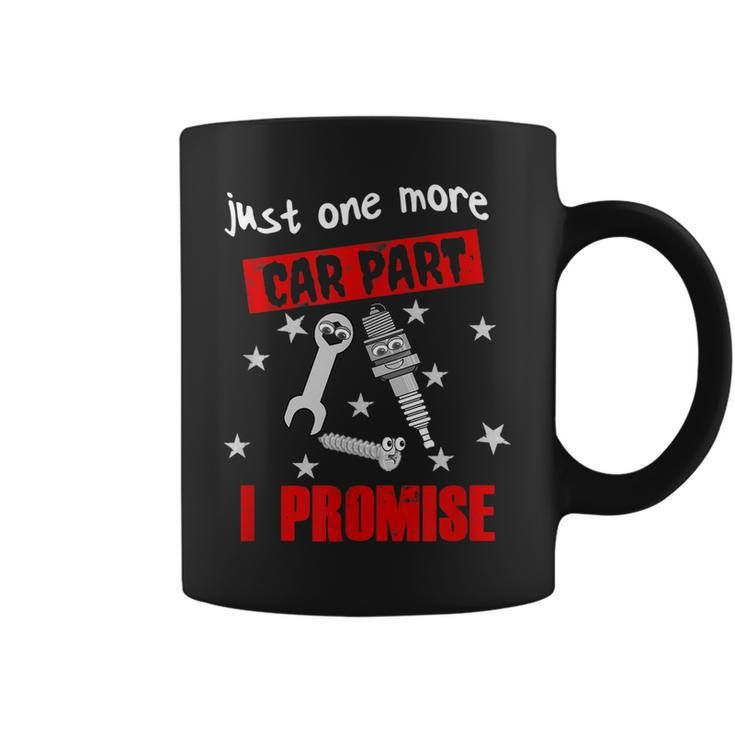 Just One More Car Part I Promise  Best Mechanic Gift Coffee Mug